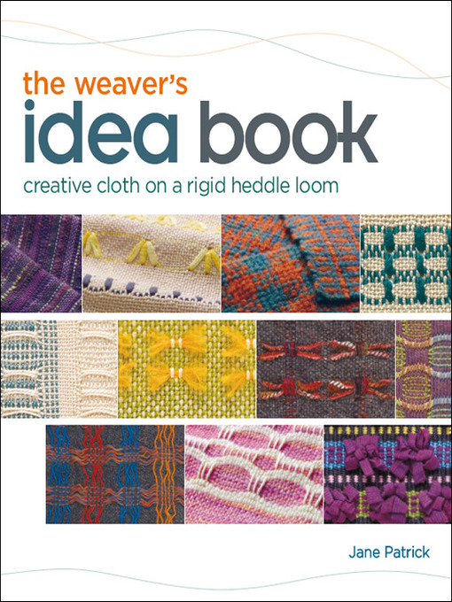 Title details for The Weaver's Idea Book by Jane Patrick - Wait list